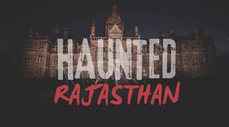 Most Haunted Places of Rajasthan